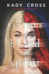 Sisters of Blood and Spirit - Kady Cross (ISBN: 9780373211883)