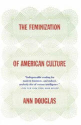 The Feminization of American Culture (ISBN: 9780374525583)
