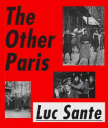 The Other Paris - Luc Sante (ISBN: 9780374536459)
