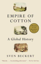 Empire of Cotton - Sven Beckert (ISBN: 9780375713965)