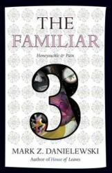 Familiar, Volume 3 - Mark Z. Danielewski (ISBN: 9780375714986)