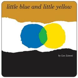 Little Blue and Little Yellow - Leo Lionni (ISBN: 9780375872907)