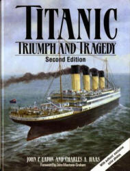 Titanic: Triumph and Tragedy - John P. Eaton, Charles A. Haas (ISBN: 9780393036978)