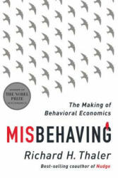 Misbehaving - The Making of Behavioral Economics - Richard H. Thaler (ISBN: 9780393080940)