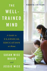 Well-Trained Mind - Susan Wise Bauer, Jessie Wise (ISBN: 9780393253627)