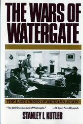 Wars of Watergate: The Last Crisis of Richard Nixon (ISBN: 9780393308273)
