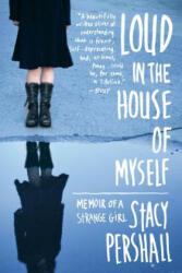 Loud in the House of Myself - Stacy Pershall (ISBN: 9780393340792)