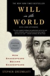 Will in the World - How Shakespeare Became Shakespeare - Stephen Greenblatt (ISBN: 9780393352603)