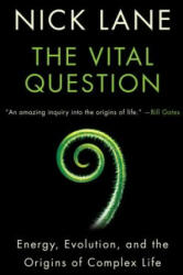 Vital Question - Energy, Evolution, and the Origins of Complex Life - Nick Lane (ISBN: 9780393352979)