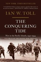 Conquering Tide - War in the Pacific Islands, 1942-1944 - Ian W. Toll (ISBN: 9780393353204)