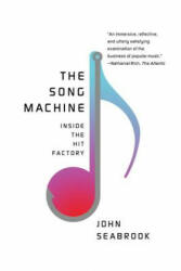 Song Machine - Inside the Hit Factory - John Seabrook (ISBN: 9780393353280)