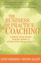 Business and Practice of Coaching - L. Grodzki, Wendy Allen (ISBN: 9780393704624)