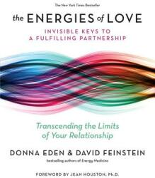 The Energies of Love - Donna Eden, David Feinstein, Jean Houston, Annamaria Paciulli Volpicella (ISBN: 9780399174926)
