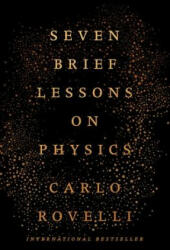 Seven Brief Lessons on Physics - Carlo Rovelli, Simon Carnell, Erica Segre (ISBN: 9780399184413)