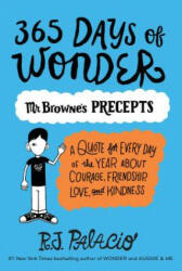 365 Days of Wonder: Mr. Browne's Precepts - R. J. Palacio (ISBN: 9780399559181)