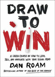 Draw To Win - Dan Roam (ISBN: 9780399562990)