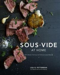 Sous Vide at Home - Lisa Q. Fetterman, Meesha Halm, Scott Peabody (ISBN: 9780399578069)