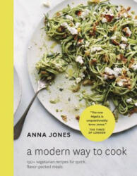 A Modern Way to Cook - Anna Jones (ISBN: 9780399578427)