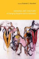 Making Art History - Elizabeth Mansfield (ISBN: 9780415372350)