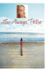 Love Always Petra: A Story of Courage and the Discovery of Life's Hidden Gifts (ISBN: 9780446579131)