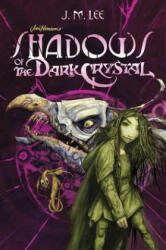 Shadows of the Dark Crystal - J. M. Lee, Brian Froud, Cory Godbey (ISBN: 9780448482897)