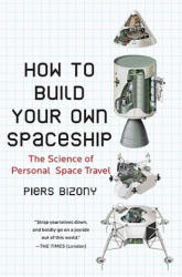 How to Build Your Own Spaceship - Piers Bizony (ISBN: 9780452295339)