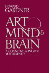 Art, Mind and Brain - Howard E. Gardner (ISBN: 9780465004454)