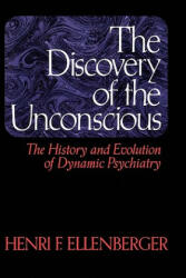 Discovery Of The Unconscious - Henri F Ellenberger (ISBN: 9780465016730)
