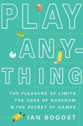 Play Anything - Ian Bogost (ISBN: 9780465051724)