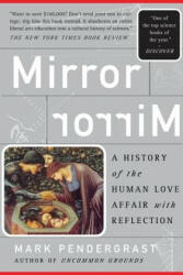 Mirror: A History of the Human Love Affair with Reflection (ISBN: 9780465054718)