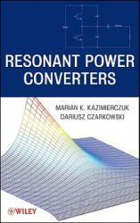 Resonant Power Converters 2e - Marian K. Kazimierczuk, Dariusz Czarkowski (ISBN: 9780470905388)