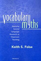 Vocabulary Myths: Applying Second Language Research to Classroom Teaching (ISBN: 9780472030293)
