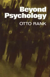 Beyond Psychology - Otto Rank (ISBN: 9780486204857)