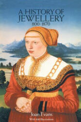 History of Jewellery, 1100-1870 - Joan Evans (ISBN: 9780486261225)