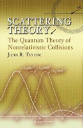 Scattering Theory - John R Taylor (ISBN: 9780486450131)