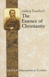 Essence of Christianity - Ludwig Feuerbach (ISBN: 9780486454214)