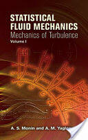 Statistical Fluid Mechanics Volume I: Mechanics of Turbulence (ISBN: 9780486458830)