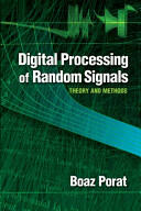 Digital Processing of Random Signals: Theory and Methods (ISBN: 9780486462981)