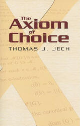 Axiom of Choice - Thomas J Jech (ISBN: 9780486466248)