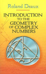 Introduction to the Geometry of Complex Numbers (ISBN: 9780486466293)