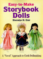 Easy-to-Make Storybook Dolls - Sherralyn St. Clair (ISBN: 9780486473604)