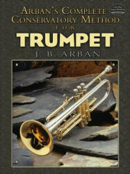 Complete Conservatory Method For Trumpet - Arban, Jb (ISBN: 9780486479552)