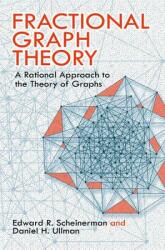 Fractional Graph Theory: A Rational Approach to the Theory of Graphs (ISBN: 9780486485935)