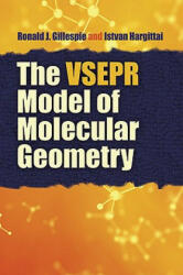 VSEPR Model of Molecular Geometry - Ronald J Gillespie, Istvan Hargittai (ISBN: 9780486486154)