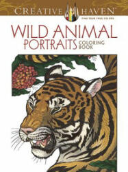 Creative Haven Wild Animal Portraits Coloring Book (ISBN: 9780486791760)