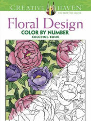 Creative Haven Floral Design Color by Number Coloring Book (ISBN: 9780486793856)