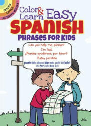Color & Learn Easy Spanish Phrases for Kids - Roz Fulcher (ISBN: 9780486797595)
