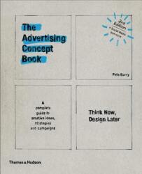 The Advertising Concept Book: Think Now, Design Later - Pete Barry (ISBN: 9780500292679)