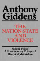 The Nation-State and Violence: Volume 2 of a Contemporary Critique of Historical Materialism - Anthony Giddens (ISBN: 9780520060395)