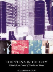 Sphinx in the City - Elizabeth Wilson (ISBN: 9780520078642)